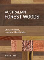 Australian Forest Woods: Characteristics, Uses and Identification 1486307787 Book Cover