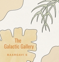 The Galactic Gallery B0DT6N83V6 Book Cover