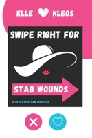 Swipe Right for Stab Wounds: A Detective Sam Mystery B0C4X71TC2 Book Cover
