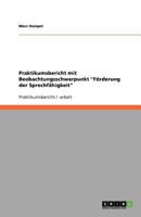 Praktikumsbericht mit Beobachtungsschwerpunkt "Förderung der Sprechfähigkeit" 3640886070 Book Cover