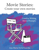 Movie Stories: Creative Writing Prompts for Adults. B0CQ6Z5W7K Book Cover