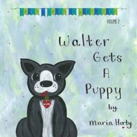 Walter Gets a Puppy 1542534852 Book Cover