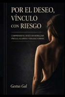 POR EL DESEO, VÍNCULO CON RIESGO (Serie Gestus Gal) (Spanish Edition) B0GGGPT5VH Book Cover