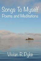 Songs to Myself 1533071667 Book Cover
