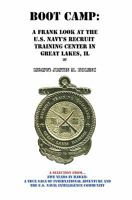 Boot Camp: A Frank Look At The Navy's Recruit Training Center 1448625688 Book Cover