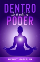 Dentro de Ti Está el Poder (Spanish Edition) 1639340564 Book Cover