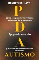 AUTISMO PDA: Cómo entender la evitación patológica de la demanda, apoyar a su hijo y manejar los comportamientos desafiantes (Spanish Edition) B0F9X9T6ZM Book Cover