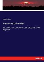 Hessische Urkunden: Vierter Band und Register 3744621863 Book Cover