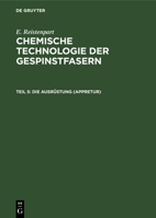 Die Ausr�stung (Appretur): Allgemeine Ausr�stung, Merzerisation, Seidenbeschwerung, Wasserdicht- Und Flammensichermachen, Appreturanalyse 3111051099 Book Cover