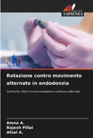 Rotazione contro movimento alternato in endodonzia 6630349830 Book Cover