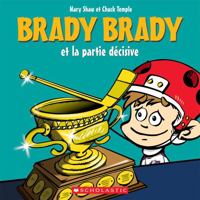 Brady Brady Et La Partie Décisive 144317534X Book Cover