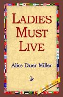 Ladies Must Live 1517302005 Book Cover