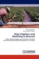 Drip Irrigation and Mulching in Broccoli 3846582263 Book Cover