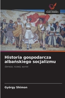 Historia gospodarcza albanskiego socjalizmu (Polish Edition) 6208303761 Book Cover
