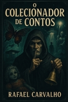 O Colecionador de Contos (Portuguese Edition) B0GGTPCDNG Book Cover