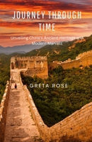 Journey Through Time: Unveiling China's Ancient Heritage and Modern Marvels B0DQ6GTPN8 Book Cover