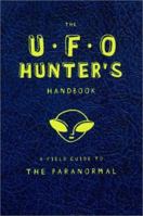 The UFO Hunter's Handbook (Field Guides to the Paranormal) 084317644X Book Cover
