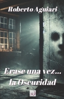 Erase una vez... la Oscuridad (Spanish Edition) B0DPCZ5J9S Book Cover