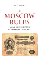 Moscow Rules: What Drives Russia to Confront the West 081573574X Book Cover