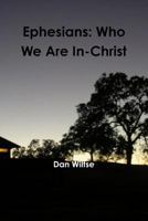 Ephesians: Who We Are In-Christ 1105415538 Book Cover