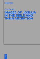 Images of Joshua in the Bible and Their Reception 3110338882 Book Cover