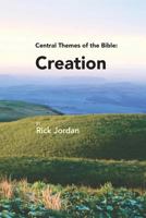 Central Themes of the Bible: Creation 1987644360 Book Cover