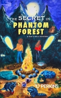 The Secret In Phantom Forest: A Kim & Kelly Mystery 196099154X Book Cover