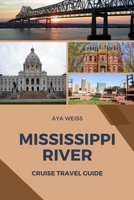 Mississippi River Cruise Travel Guide B0CMWPGDL5 Book Cover