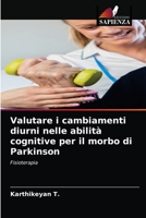 Valutare i cambiamenti diurni nelle abilità cognitive per il morbo di Parkinson 6203668575 Book Cover