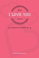 Baby, I Love You Because... 1719597189 Book Cover