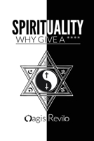 Spirituality Why Give a **** 1778214614 Book Cover
