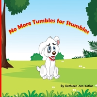 No More Tumbles for Stumbles 0578873346 Book Cover