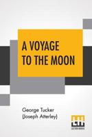 A Voyage to the Moon 1508571023 Book Cover