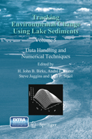 Tracking Environmental Change Using Lake Sediments: Data Handling and Numerical Techniques 9400727445 Book Cover