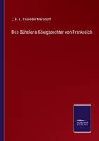 Des Büheler's Königstochter von Frankreich 1166752836 Book Cover