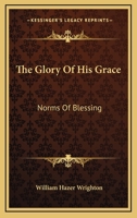 The Glory Of His Grace: Norms Of Blessing 1432598953 Book Cover