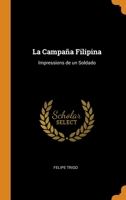 La campaña de Filipinas (Impresiones de un soldado) 1017300321 Book Cover
