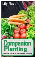 COMPANION PLANTING: Essential guide to companion planting null Book Cover