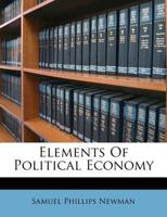 Elements of Political Economy 1347321632 Book Cover