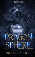 Dragonsphere: An Epic Fantasy Adventure 1947329049 Book Cover