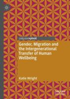 Gender, Migration and the Intergenerational Transfer of Human Wellbeing 303002525X Book Cover