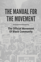 The Manual For The Movement: The Official Movement Of Black Community: Nicaragua Roots null Book Cover