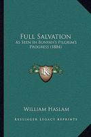 Full Salvation: As Seen In Bunyan's Pilgrim's Progress 1166035069 Book Cover