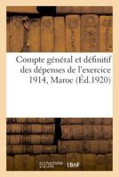 Compte Général Et Définitif Des Dépenses de l'Exercice 1914, Maroc 2329007272 Book Cover