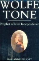 Wolfe Tone: Prophet of Irish Independence 1846318076 Book Cover