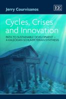 Cycles, Crises and Innovation: Path to Sustainable Development - A Kaleckian-Schumpeterian Synthesis 1847205968 Book Cover