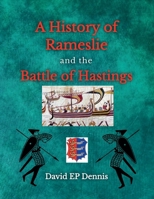 A History of Rameslie and The Battle of Hastings B0HJK8R7GD Book Cover