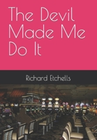 The Devil Made Me Do It B0C87C115Q Book Cover