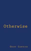 Otherwise: A Novel 1979648107 Book Cover