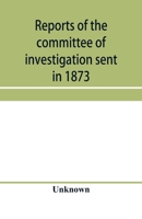 Reports of the committee of investigation sent in 1873 by the Mexican government to the frontier of Texas. Tr. from the official edition made in Mexico 9353957893 Book Cover